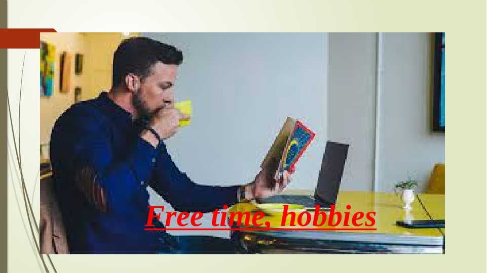Free time, hobbies