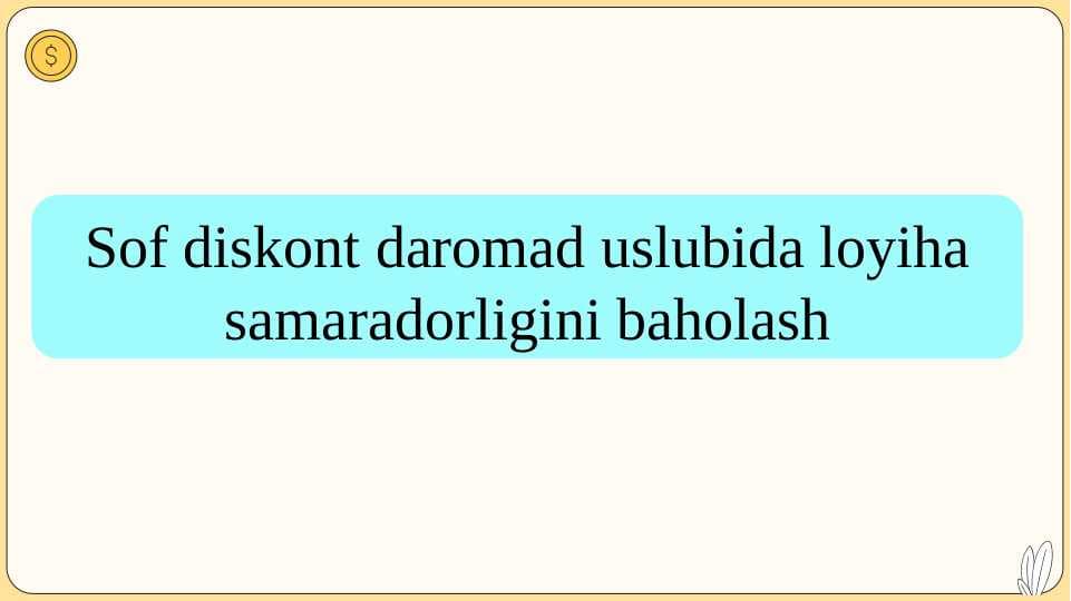 Sof diskont daromad uslubida loyiha samaradorligini baholash