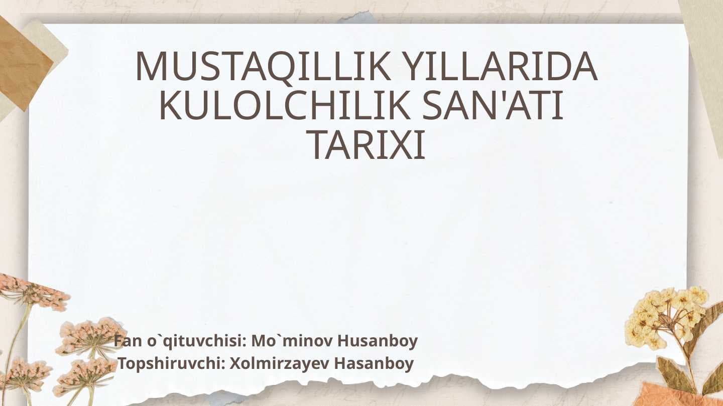 MUSTAQILLIK YILLARIDA KULOLCHILIK SAN'ATI