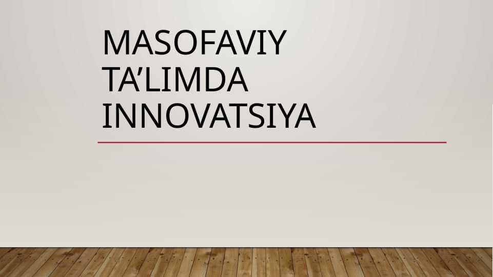 masofaviy ta’limda innovatsiya