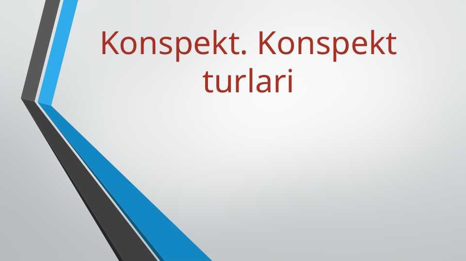 Konspekt. Konspekt turlari