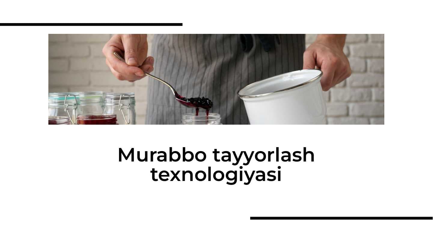 Murabbo tayyorlash texnologiyasi
