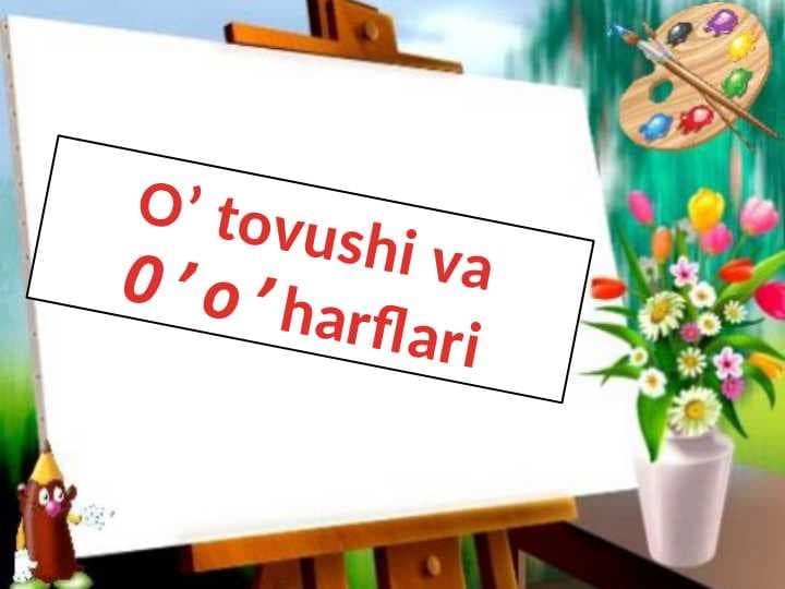 O’ tovushi va O’o’harflari