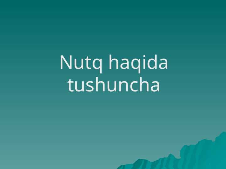 Nutq haqida tushuncha