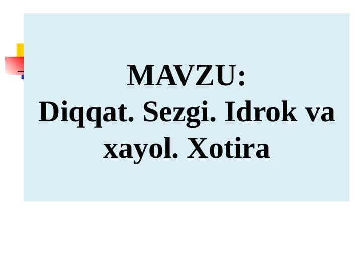Diqqat. Sezgi. Idrok va xayol. Xotira