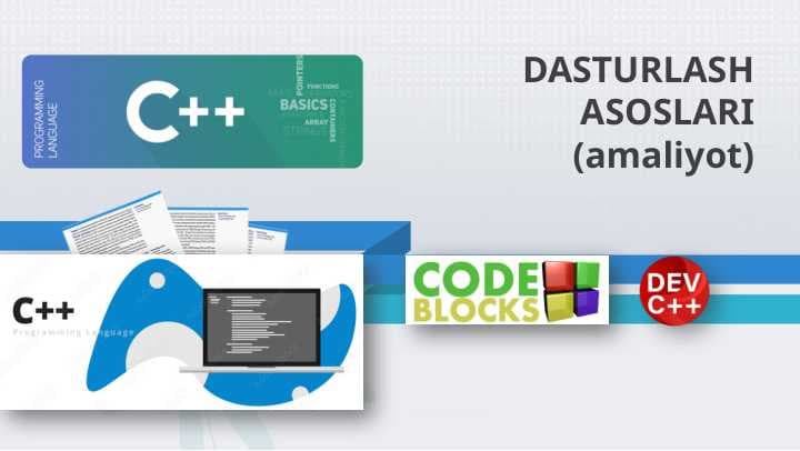 Dasturlash asoslari. C++. 1 - amaliyot