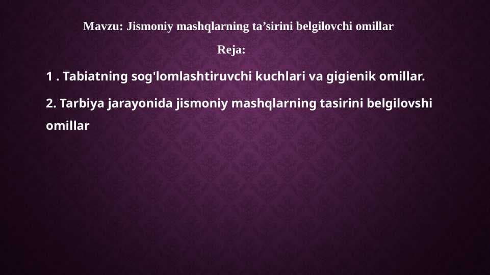 Jismoniy mashqlarning ta’sirini belgilovchi omillar