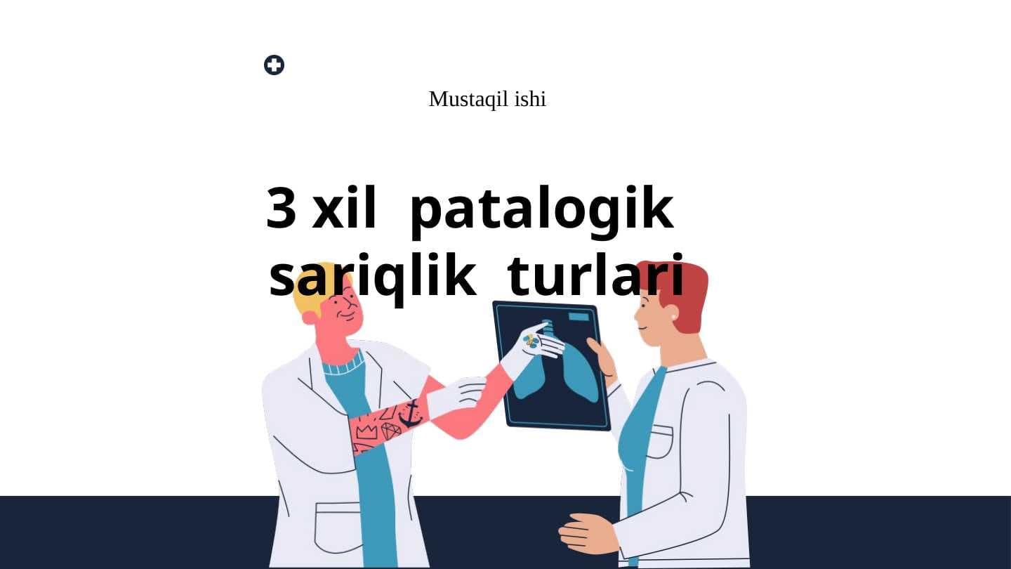 3 xil  patalogik  sariqlik  turlari