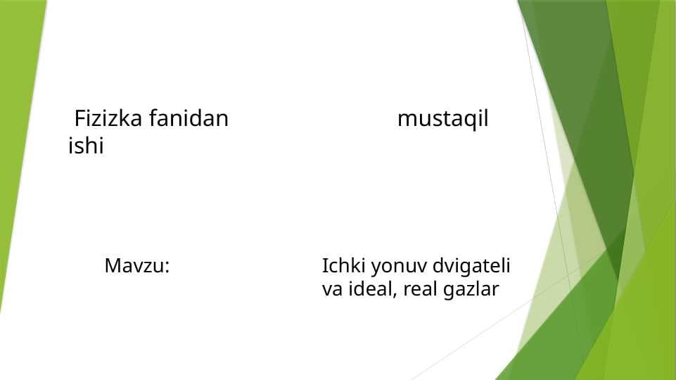 Ichki yonuv dvigateli va ideal, real gazlar