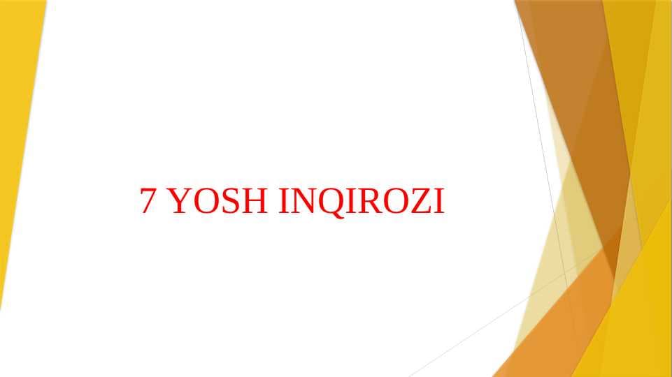 7 YOSH INQIROZI