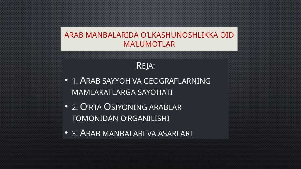 ARab manbalarida o’lkashunoshlikka oid ma’lumotlar