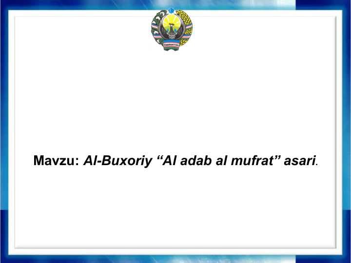 Al-Buxoriy “Al adab al mufrat” asari.