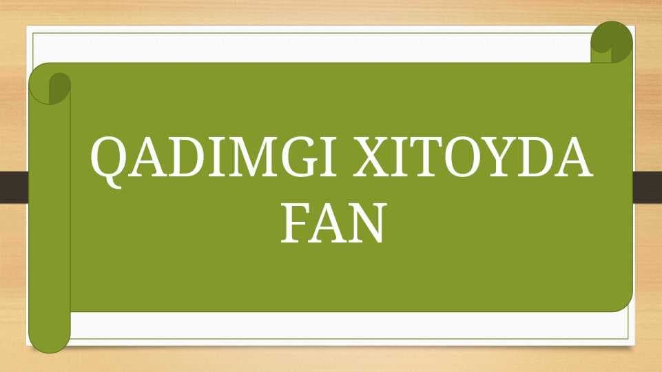 QADIMGI XITOYDA FAN