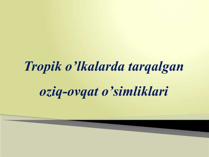 Tropik o’lkalarda tarqalgan oziq-ovqat o’simliklari