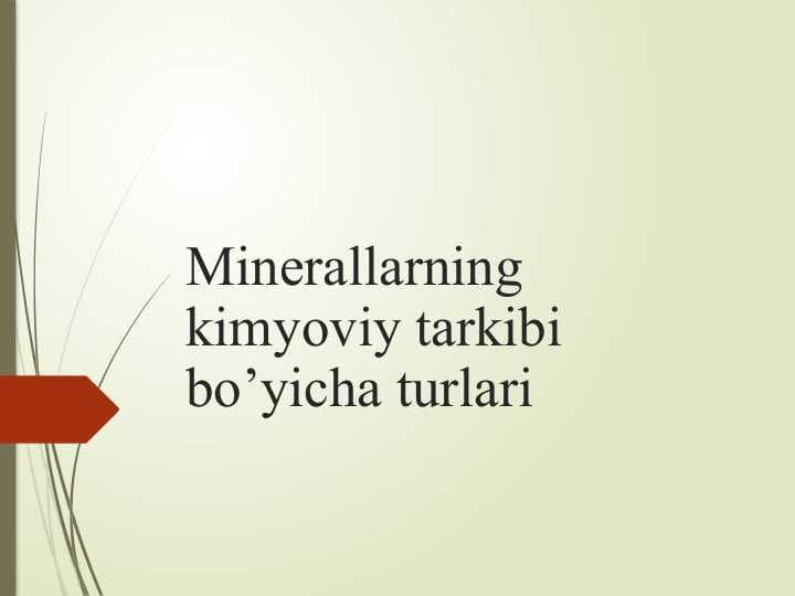 Minerallarning kimyoviy tarkibi bo’yicha turlari