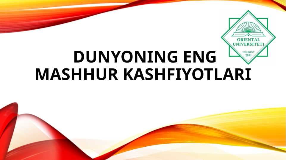 DUnyoning eng mashhur kashfiyotlari