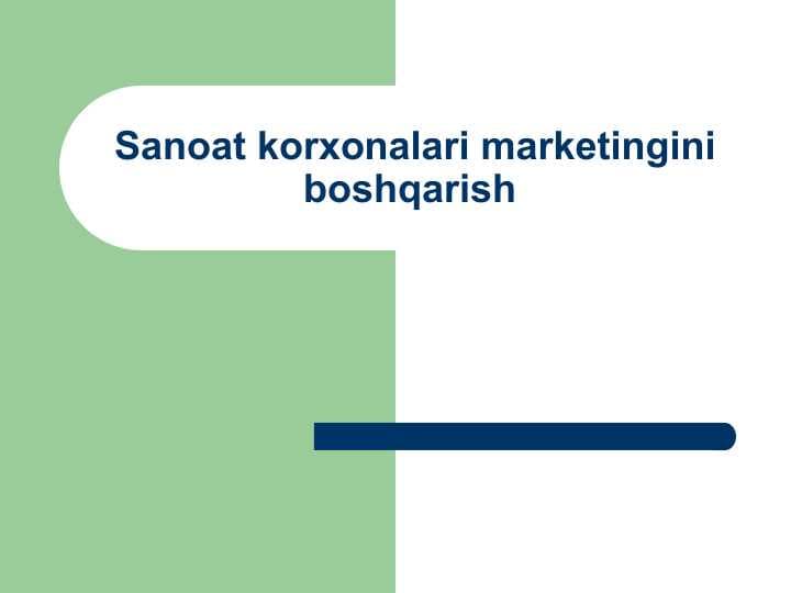 Sanoat korxonalari marketingini boshqarish