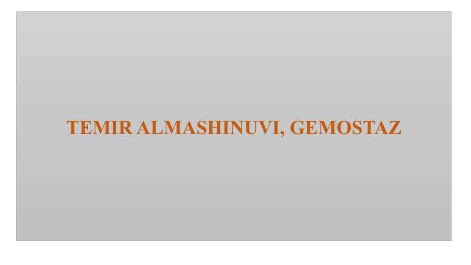 TEMIR ALMASHINUVI, GEMOSTAZ