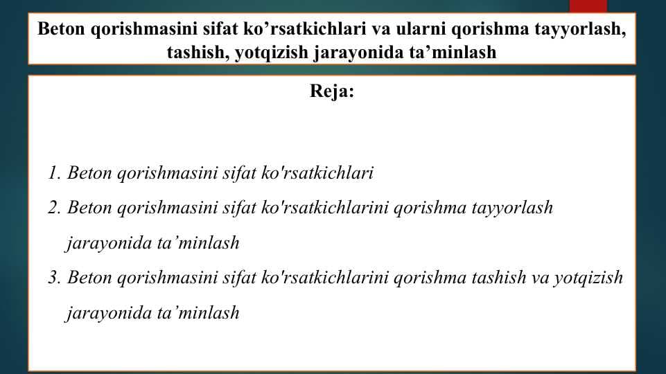Beton qorishmasini sifat ko’rsatkichlari va ularni qorishma tayyorlash, tashish, yotqizish jarayonida ta’minlash