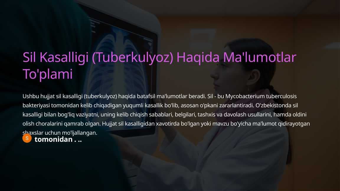 Sil Kasalligi (Tuberkulyoz) Haqida Ma'lumotlar To'plami