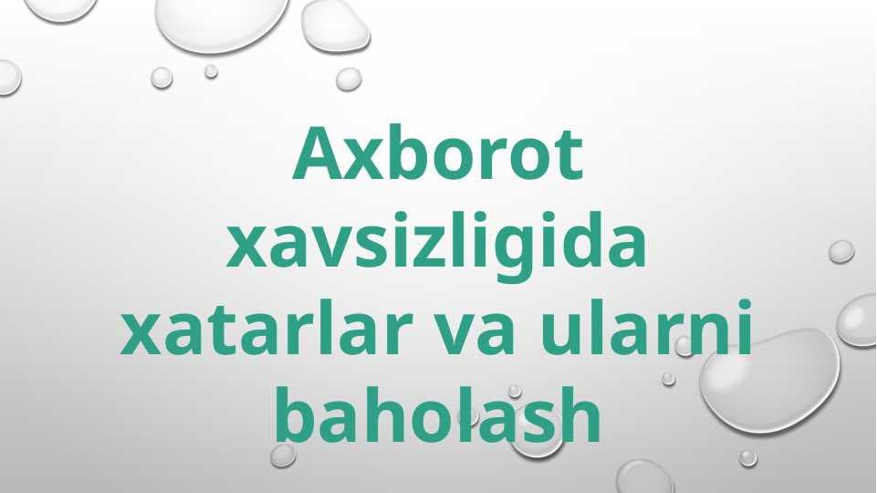 Axborot xavsizligida xatarlar va ularni baholash