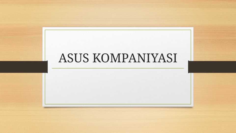 ASUS KOMPANIYASI.pptx