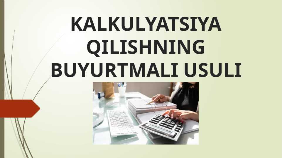 kalkulyatsiya qilishning buyurtmali usuli