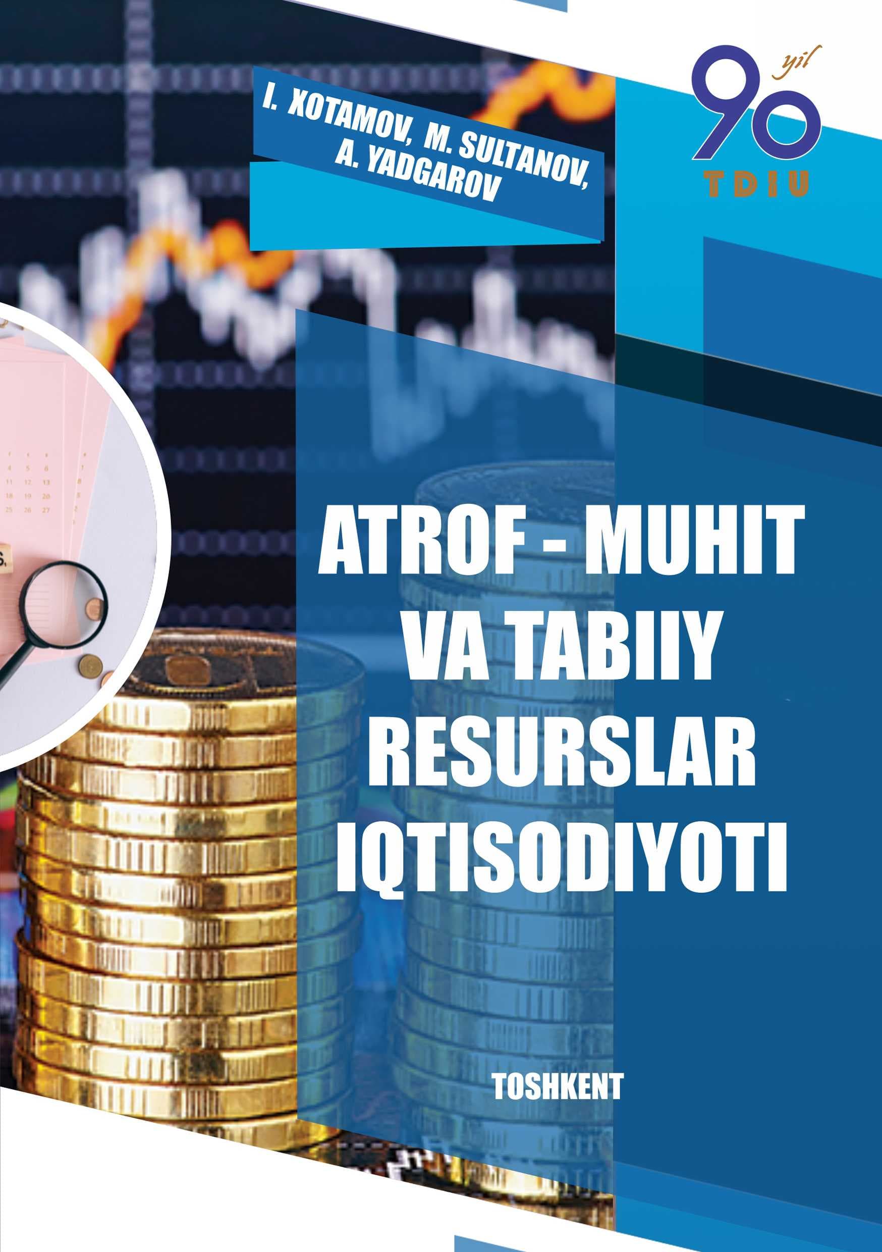 ATROF - MUHIT VA TABIIY RESURSLAR IQTISODIYOTI