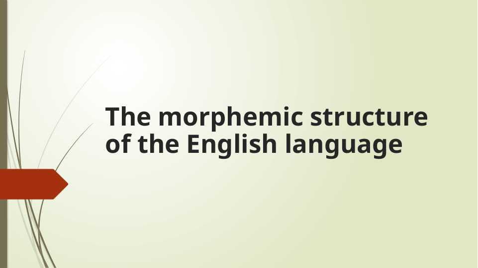The morphemic structure of the English language
