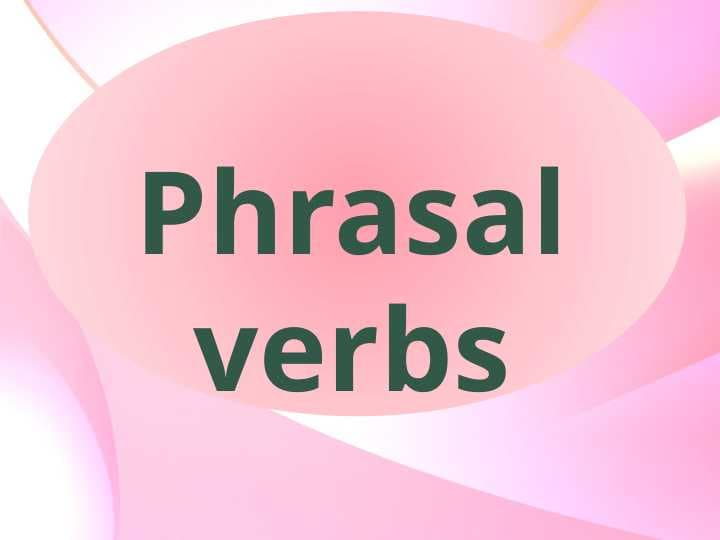 Phrasal verbs
