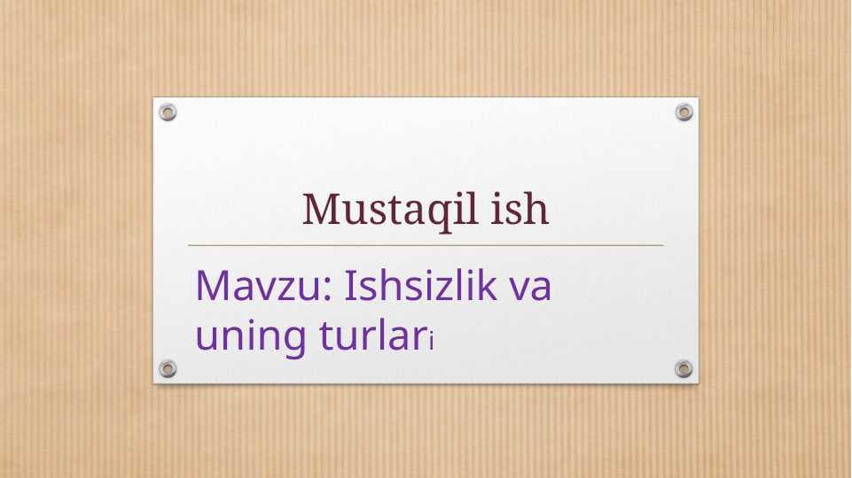Ishsizlik va uning turlari