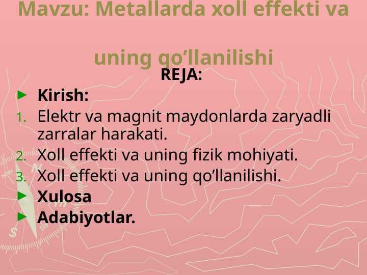 Metallarda xoll effekti va uning qo’llanilishi