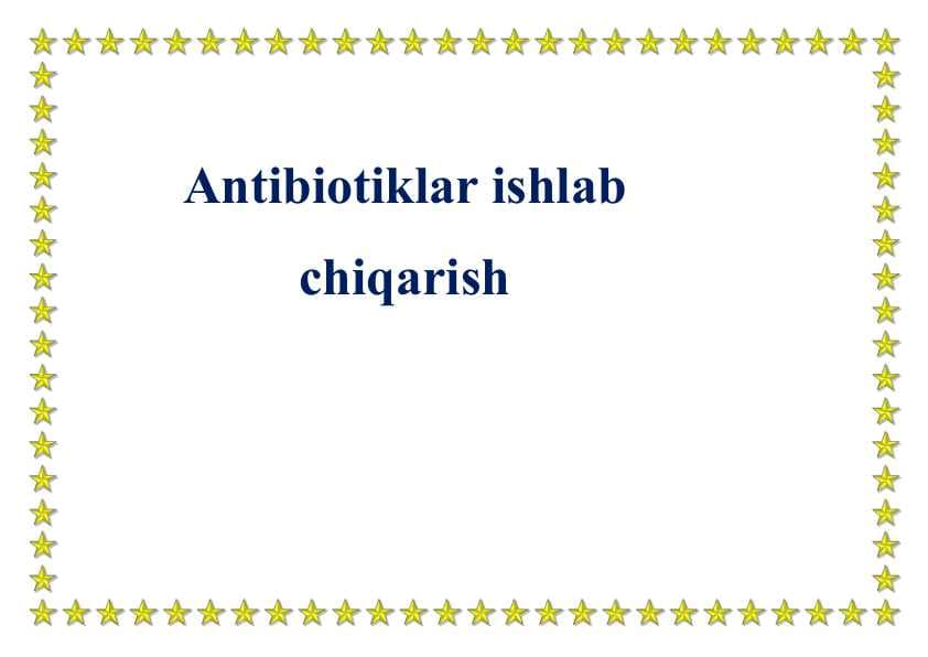 Antibiotiklar ishlab chiqarish