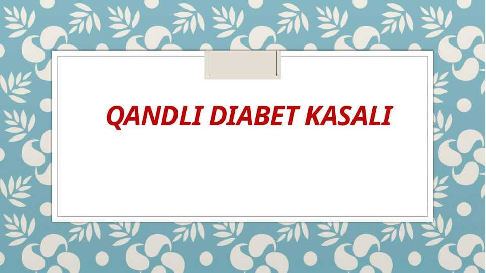 Qandli diabet kasali