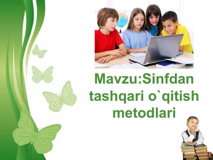 Sinfdan tashqari o`qitish metodlari
