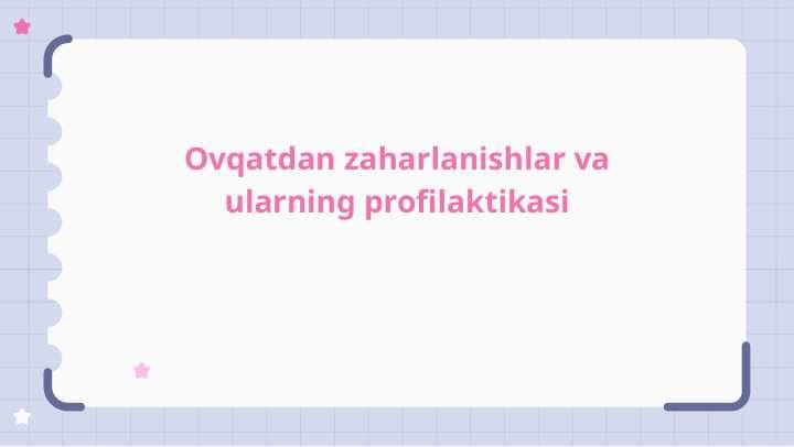 Ovqatdan zaharlanishlar va ularning profilaktikasi