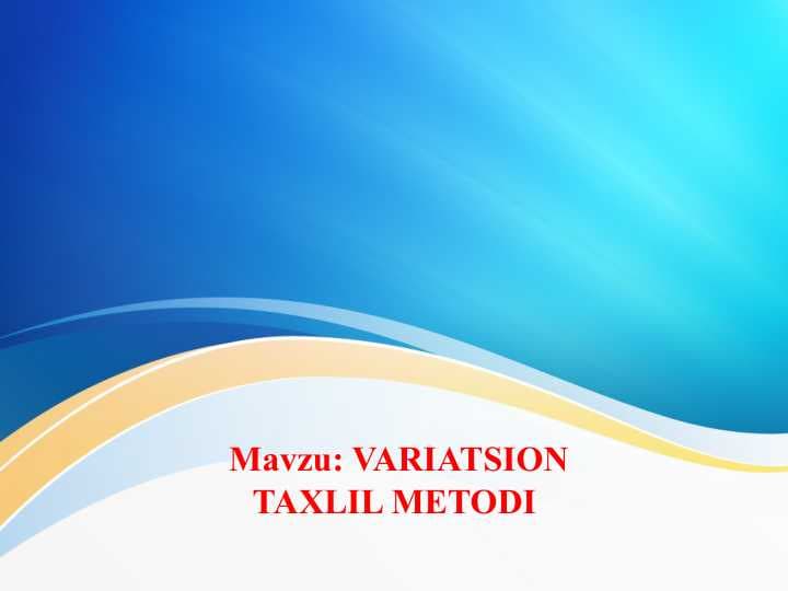 VARIATSION TAXLIL METODI
