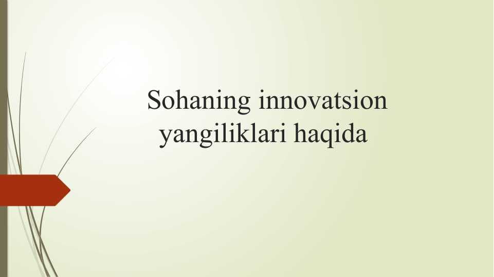 Sohaning innovatsion yangiliklari haqida