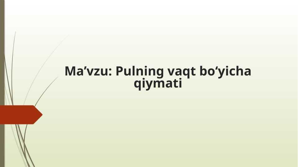 Pulning vaqt bo‘yicha qiymati