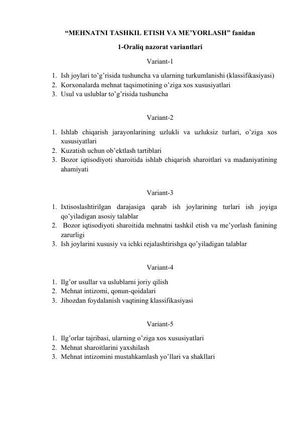 “MEHNATNI TASHKIL ETISH VA ME’YORLASH” fanidan  1-Oraliq nazorat variantlari