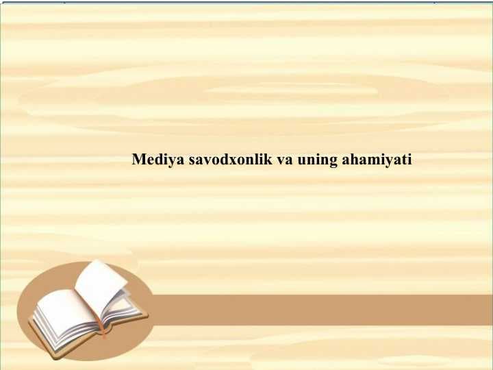 Mediya savodxonlik va uning ahamiyati