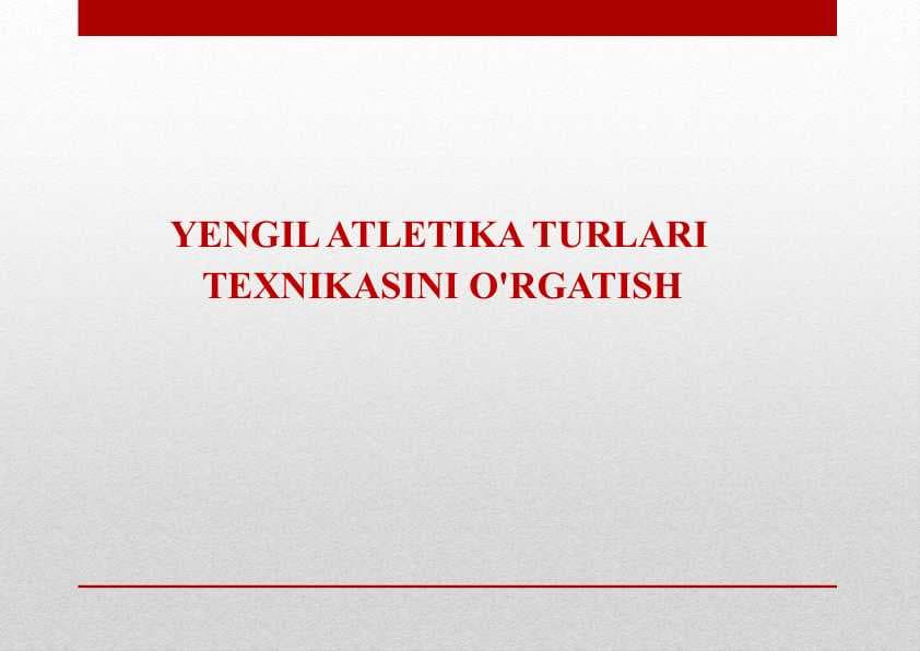 YENGIL ATLETIKA TURLARI TEXNIKASINI O'RGATISH