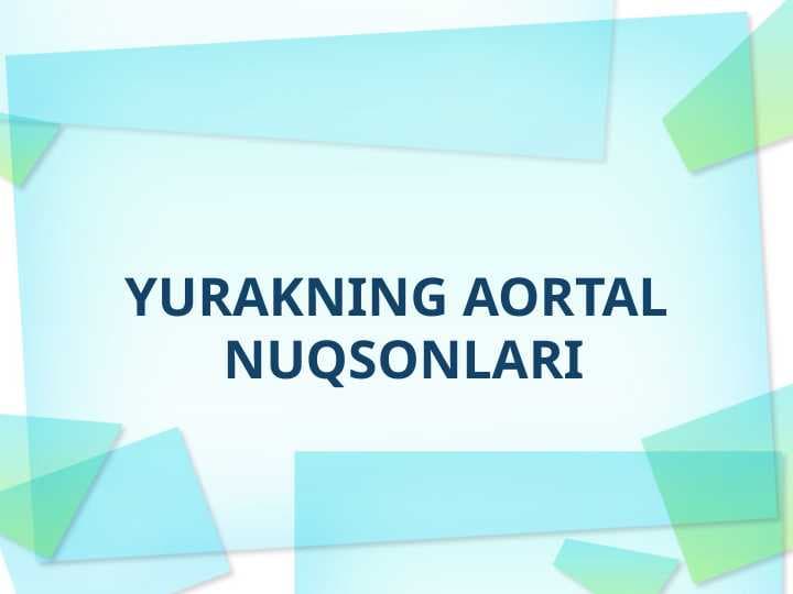YURAKNING AORTAL NUQSONLARI