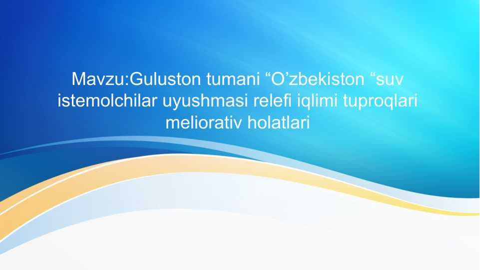 Guliston suv istemolchilar relefi