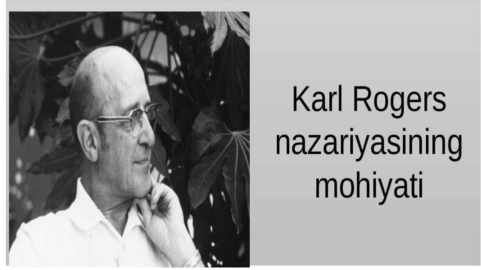 Karl Rogers nazariyasining mohiyati