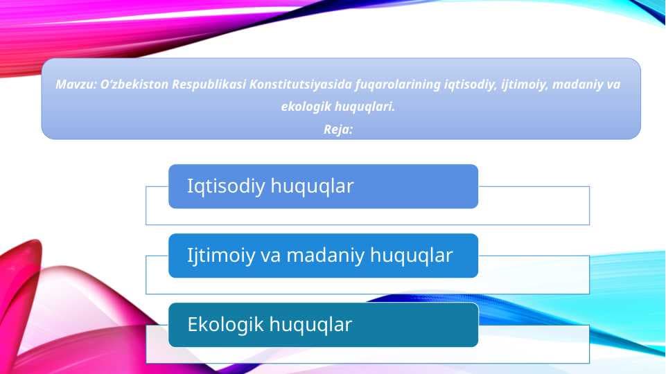 O‘zbekiston Respublikasi Konstitutsiyasida fuqarolarining iqtisodiy, ijtimoiy, madaniy va ekologik huquqlari