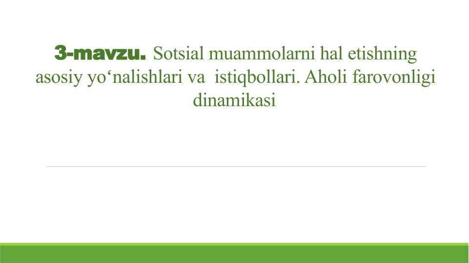 Sotsial muammolarni hal etishning asosiy yoʻnalishlari va  istiqbollari. Aholi farovonligi dinamikasi