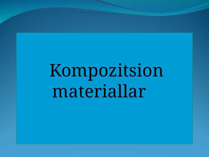 Kompozitsion materiallar