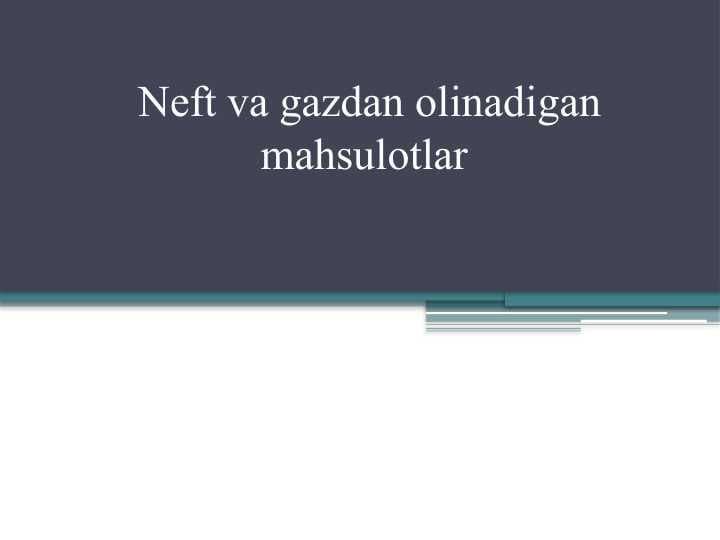 Neft va gazdan olinadigan mahsulotlar