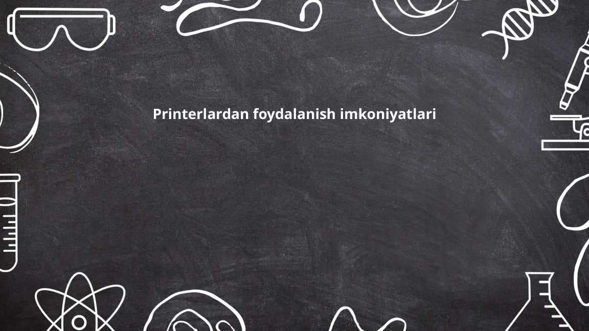 Printerlardan foydalanish imkoniyatlari